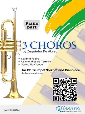 cover image of Piano accompaniment part--3 Choros by Zequinha De Abreu for Trumpet and Piano